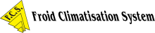 Froid climatisation System